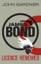 [John Gardner's Bond 01] • Licence Renewed